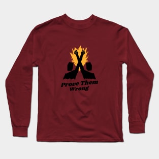 Prove Them Wrong Long Sleeve T-Shirt